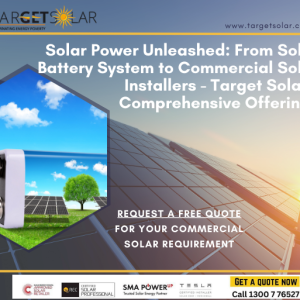 Solar Power Unleashed: From Solar Battery System to Commercial Solar Installers - Target Solar's Comprehensive Offerings