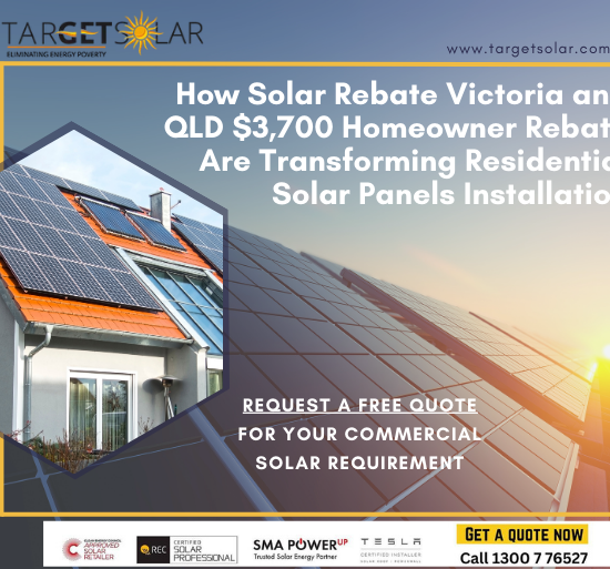 How Solar Rebate Victoria and QLD $3,700 Homeowner Rebate Are Transforming Residential Solar Panels Installation