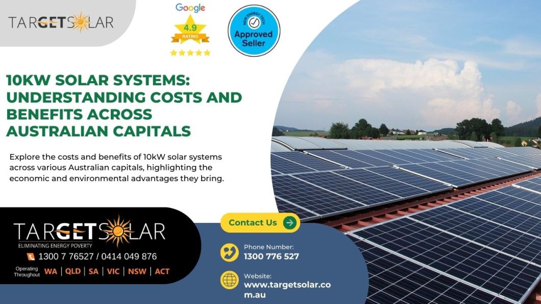 10kW Solar Systems Understanding Costs and Benefits Across Australian Capitals