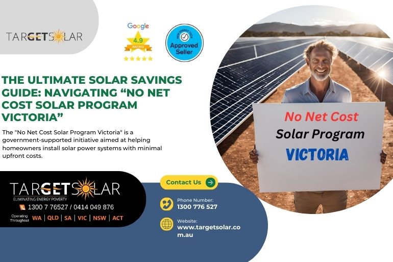 The Ultimate Solar Savings Guide: Navigating “No Net Cost Solar Program Victoria”